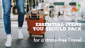 Essential Items You Should Pack